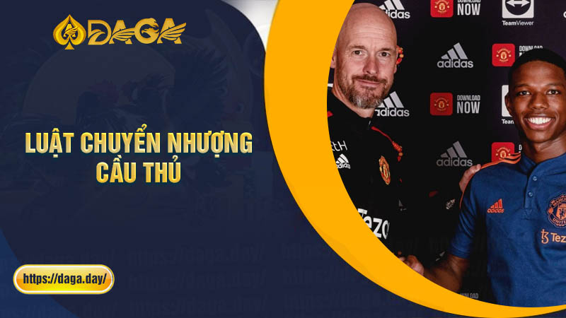 Luật chuyển nhượng cầu thủ quy định quan trọng