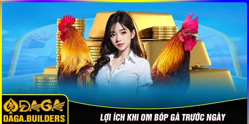 Lợi ích nổi bật khi om bóp gà đá trước ngày